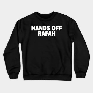 Hands Off Rafah - White - Front Crewneck Sweatshirt